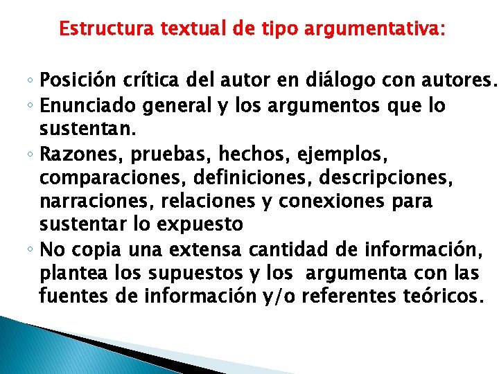 Estructura textual de tipo argumentativa: ◦ Posición crítica del autor en diálogo con autores.