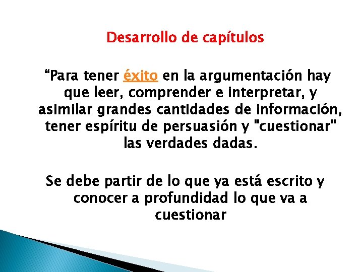 Desarrollo de capítulos “Para tener éxito en la argumentación hay que leer, comprender e