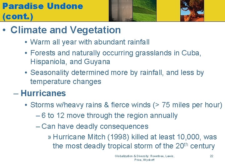 Paradise Undone (cont. ) • Climate and Vegetation • Warm all year with abundant