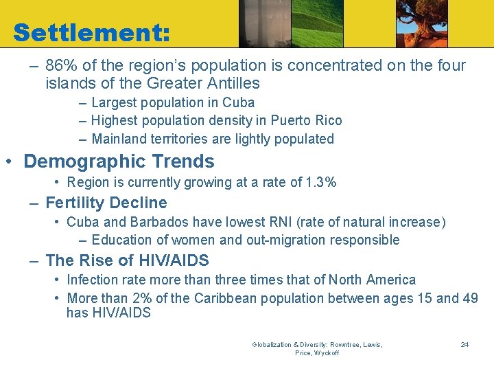 Settlement: – 86% of the region’s population is concentrated on the four islands of