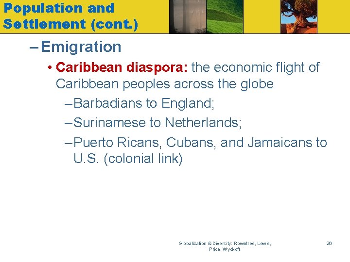 Population and Settlement (cont. ) – Emigration • Caribbean diaspora: the economic flight of