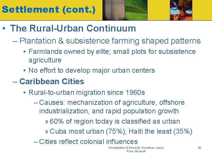 Settlement (cont. ) • The Rural-Urban Continuum – Plantation & subsistence farming shaped patterns