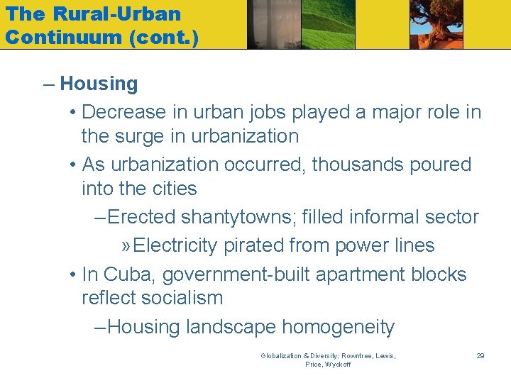 The Rural-Urban Continuum (cont. ) – Housing • Decrease in urban jobs played a