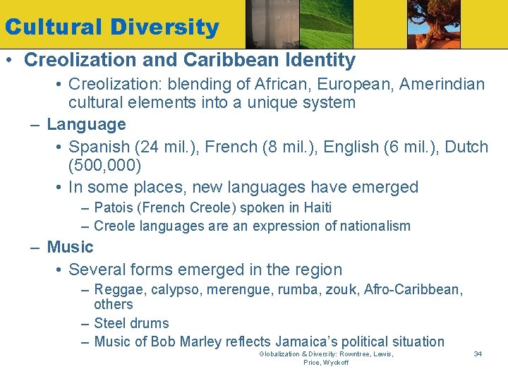 Cultural Diversity • Creolization and Caribbean Identity • Creolization: blending of African, European, Amerindian