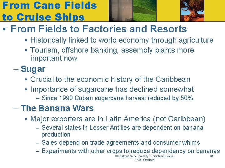 From Cane Fields to Cruise Ships • From Fields to Factories and Resorts •