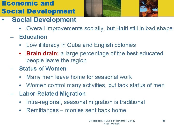 Economic and Social Development • Overall improvements socially, but Haiti still in bad shape