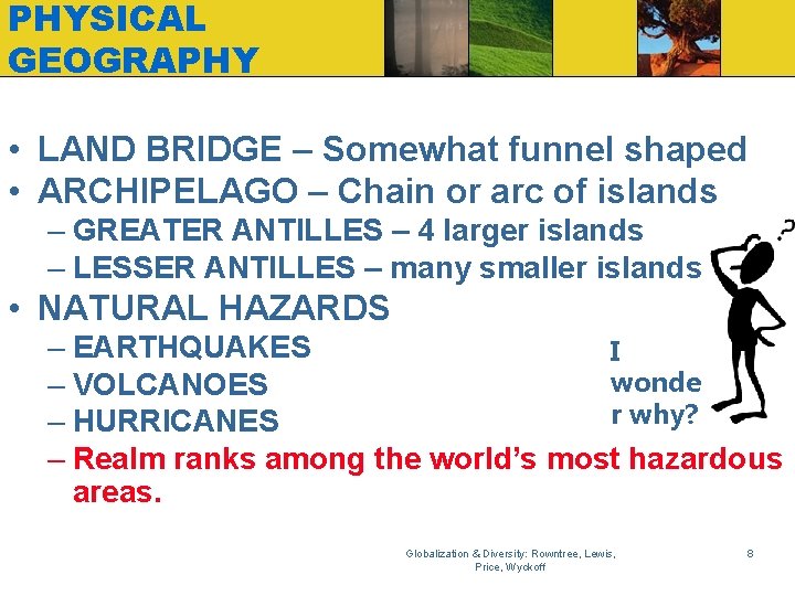 PHYSICAL GEOGRAPHY • LAND BRIDGE – Somewhat funnel shaped • ARCHIPELAGO – Chain or