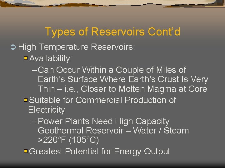 Types of Reservoirs Cont’d Ü High Temperature Reservoirs: Availability: – Can Occur Within a