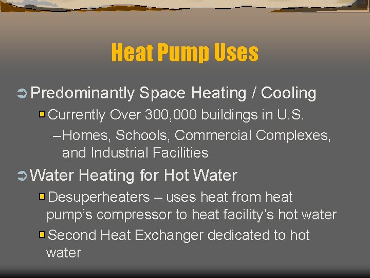 Heat Pump Uses Ü Predominantly Space Heating / Cooling Currently Over 300, 000 buildings