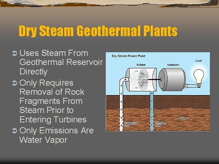 Dry Steam Geothermal Plants Ü Uses Steam From Geothermal Reservoir Directly Ü Only Requires