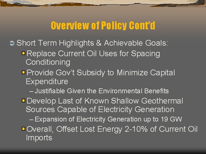 Overview of Policy Cont’d Ü Short Term Highlights & Achievable Goals: Replace Current Oil