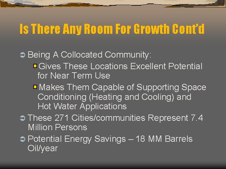 Is There Any Room For Growth Cont’d Ü Being A Collocated Community: Gives These