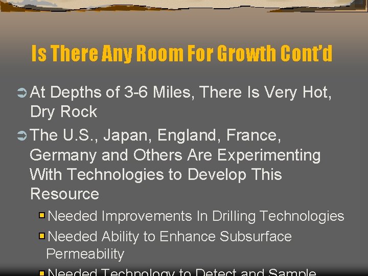Is There Any Room For Growth Cont’d Ü At Depths of 3 -6 Miles,