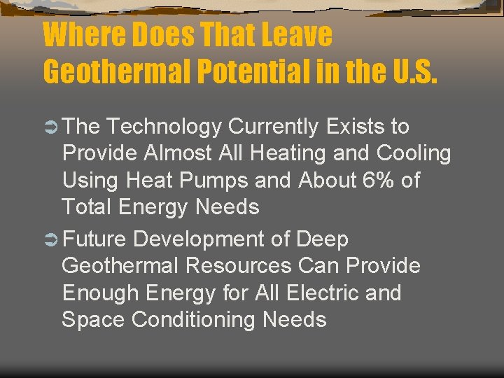 Where Does That Leave Geothermal Potential in the U. S. Ü The Technology Currently