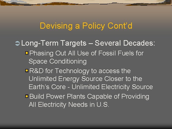 Devising a Policy Cont’d Ü Long-Term Targets – Several Decades: Phasing Out All Use