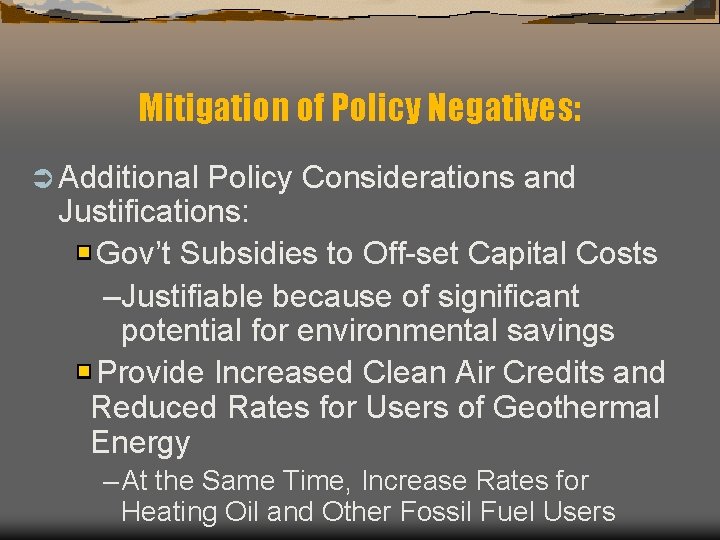 Mitigation of Policy Negatives: Ü Additional Policy Considerations and Justifications: Gov’t Subsidies to Off-set