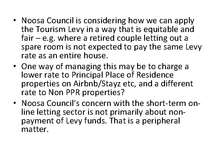  • Noosa Council is considering how we can apply the Tourism Levy in