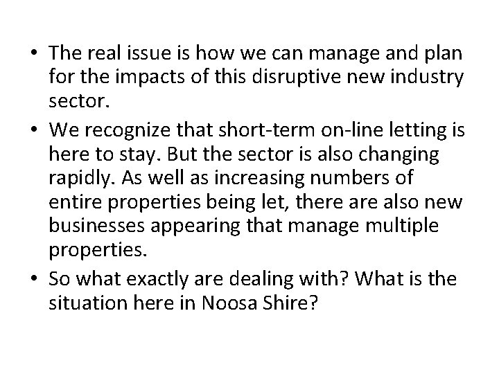  • The real issue is how we can manage and plan for the