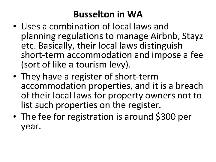 Busselton in WA • Uses a combination of local laws and planning regulations to