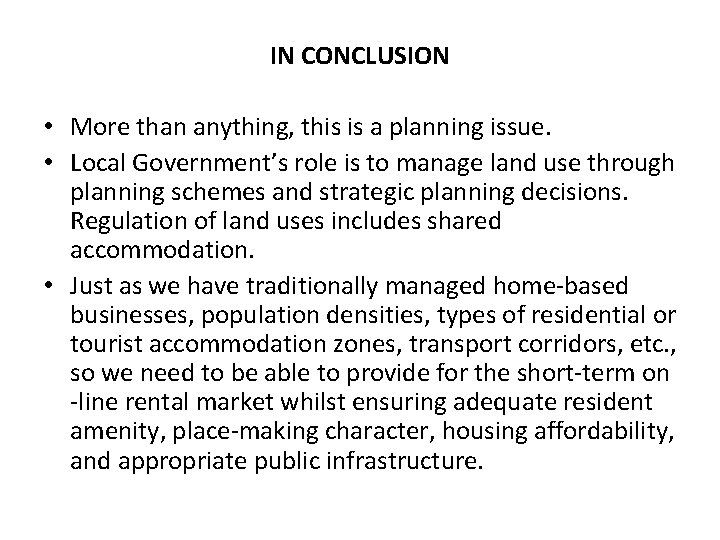IN CONCLUSION • More than anything, this is a planning issue. • Local Government’s