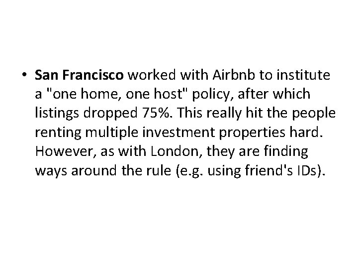  • San Francisco worked with Airbnb to institute a "one home, one host"
