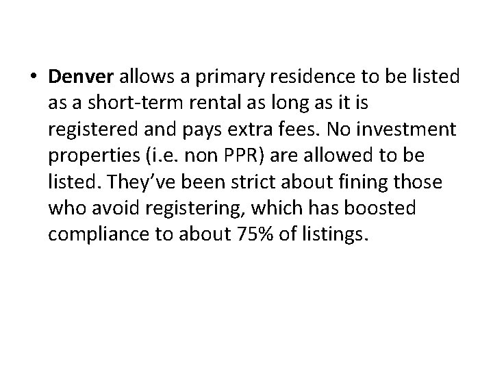  • Denver allows a primary residence to be listed as a short-term rental
