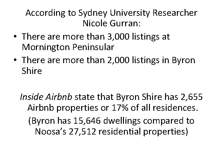 According to Sydney University Researcher Nicole Gurran: • There are more than 3, 000