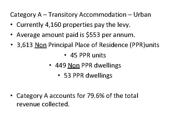 Category A – Transitory Accommodation – Urban • Currently 4, 160 properties pay the