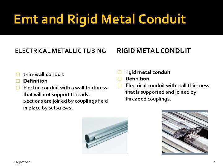 Emt and Rigid Metal Conduit ELECTRICAL METALLIC TUBING � � � thin-wall conduit Definition