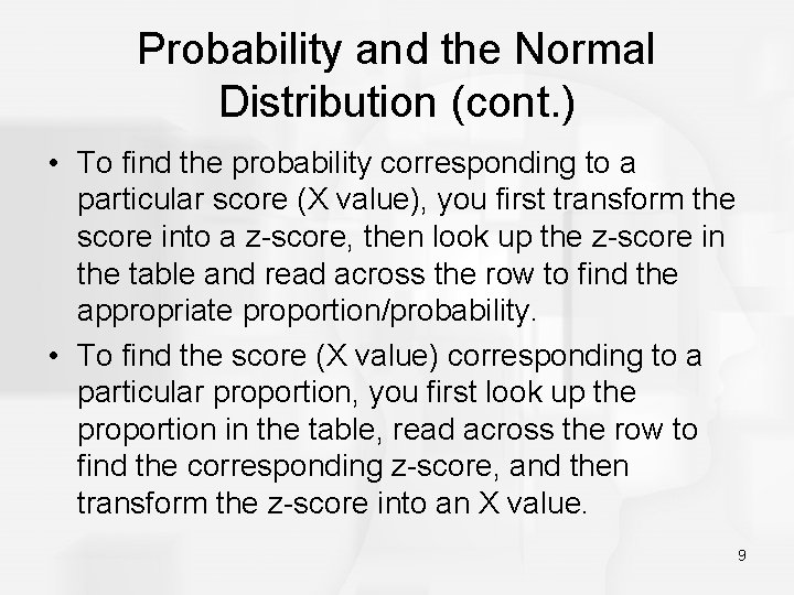 Probability and the Normal Distribution (cont. ) • To find the probability corresponding to