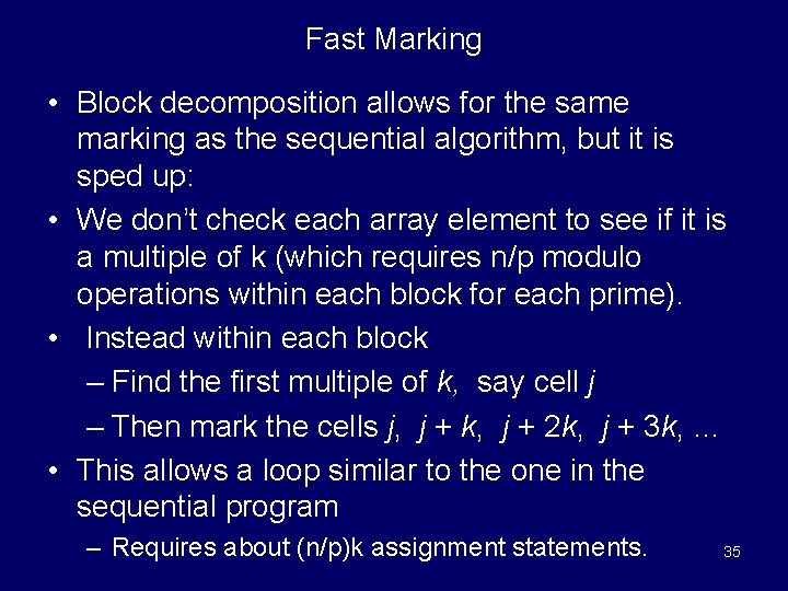 Fast Marking • Block decomposition allows for the same marking as the sequential algorithm,