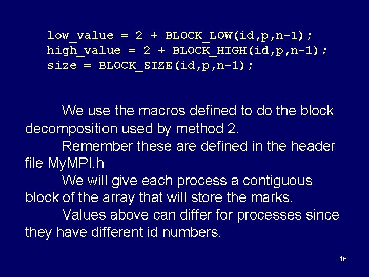 low_value = 2 + BLOCK_LOW(id, p, n-1); high_value = 2 + BLOCK_HIGH(id, p, n-1);