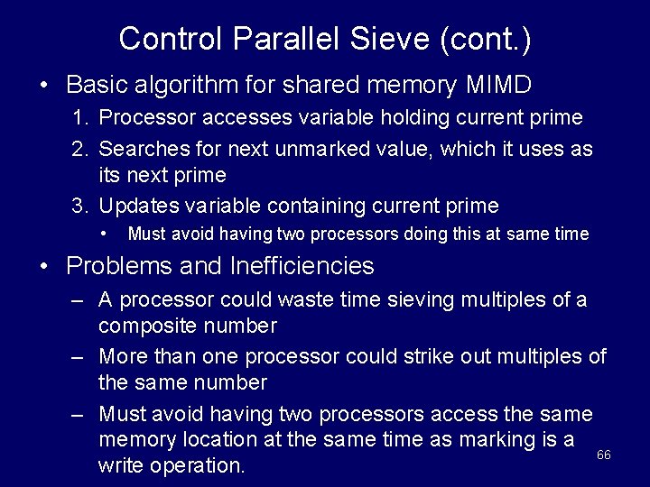 Control Parallel Sieve (cont. ) • Basic algorithm for shared memory MIMD 1. Processor