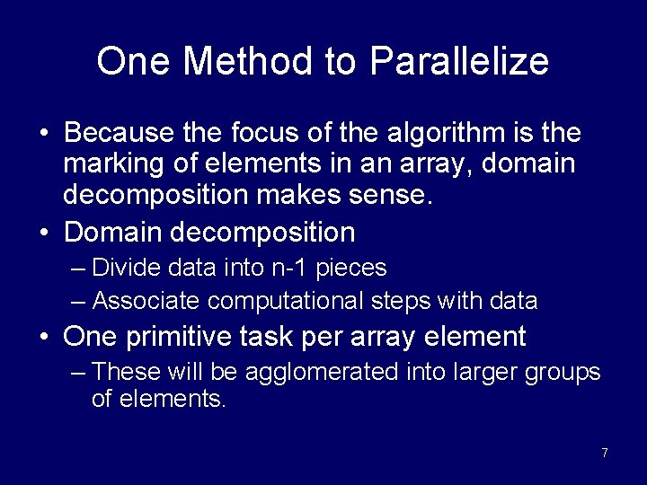 One Method to Parallelize • Because the focus of the algorithm is the marking