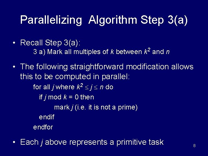 Parallelizing Algorithm Step 3(a) • Recall Step 3(a): 3 a) Mark all multiples of