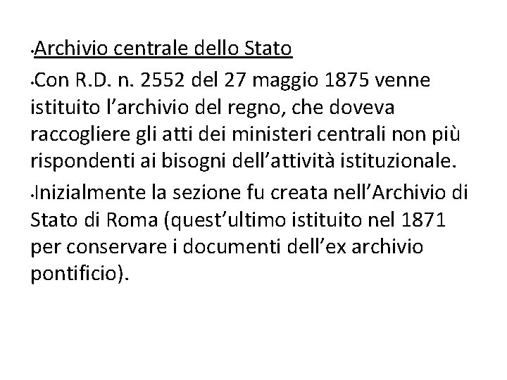 Archivio centrale dello Stato • Con R. D. n. 2552 del 27 maggio 1875