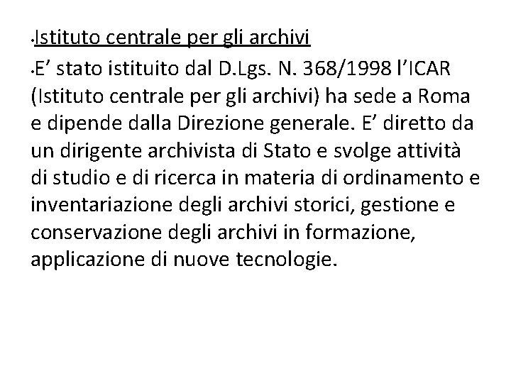 Istituto centrale per gli archivi • E’ stato istituito dal D. Lgs. N. 368/1998