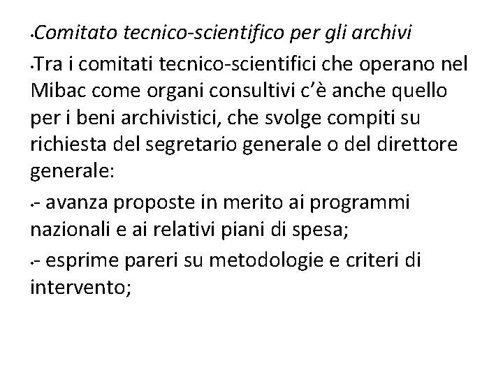 Comitato tecnico-scientifico per gli archivi • Tra i comitati tecnico-scientifici che operano nel Mibac