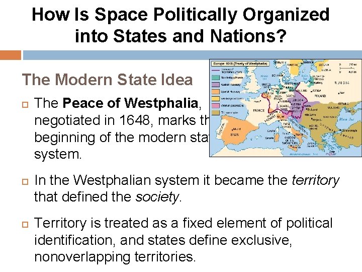 How Is Space Politically Organized into States and Nations? The Modern State Idea The