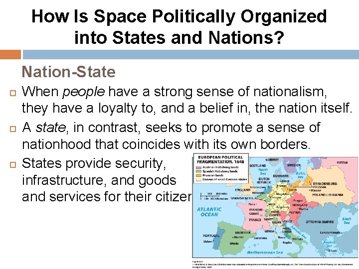 How Is Space Politically Organized into States and Nations? Nation-State When people have a