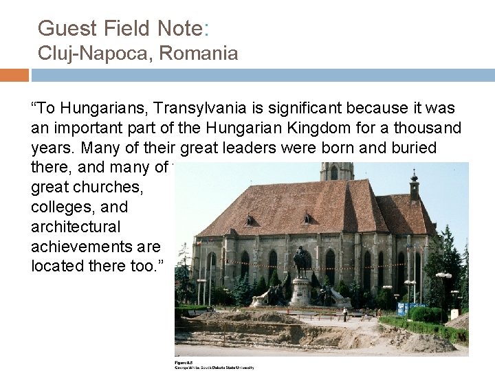 Guest Field Note: Cluj-Napoca, Romania “To Hungarians, Transylvania is significant because it was an
