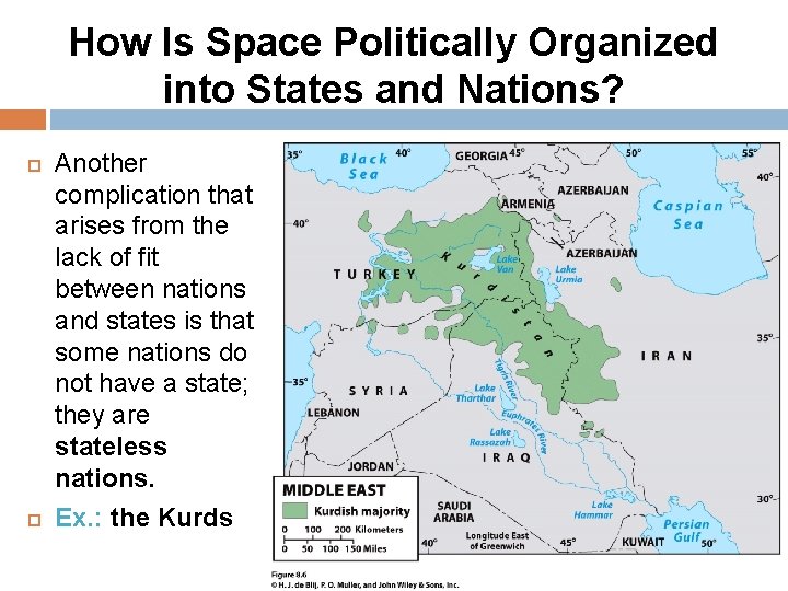 How Is Space Politically Organized into States and Nations? Another complication that arises from