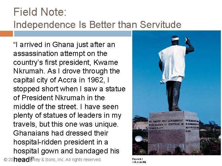 Field Note: Independence Is Better than Servitude “I arrived in Ghana just after an