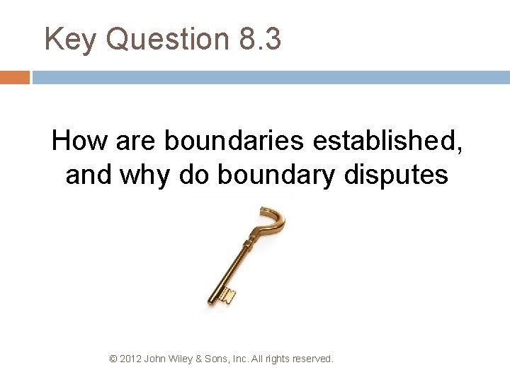 Key Question 8. 3 How are boundaries established, and why do boundary disputes occur?