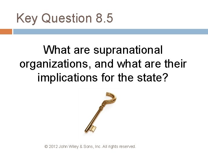 Key Question 8. 5 What are supranational organizations, and what are their implications for