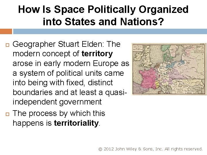 How Is Space Politically Organized into States and Nations? Geographer Stuart Elden: The modern