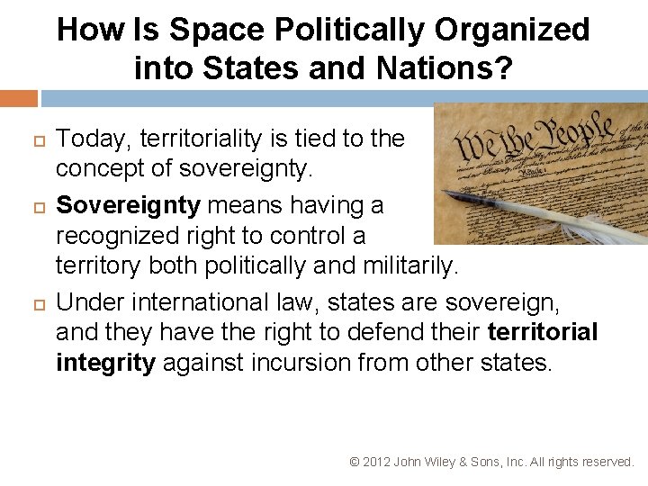 How Is Space Politically Organized into States and Nations? Today, territoriality is tied to