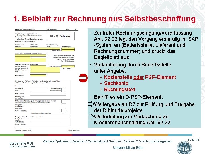 1. Beiblatt zur Rechnung aus Selbstbeschaffung • Zentraler Rechnungseingang/Vorerfassung Abt. 62. 22 legt den