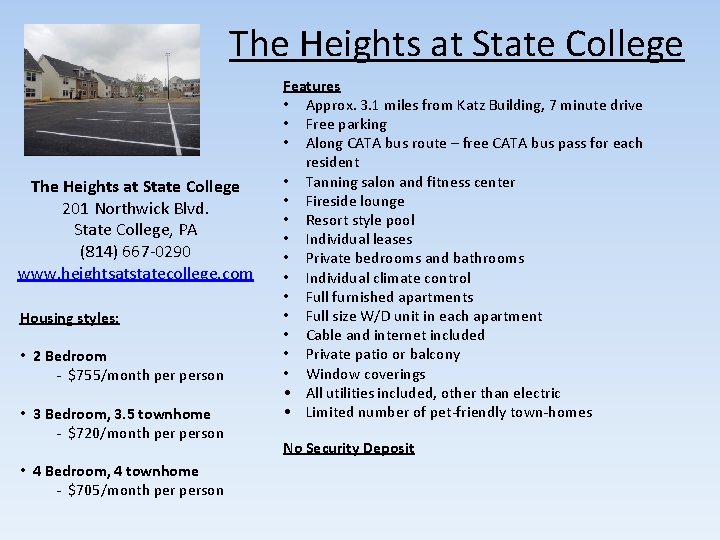 The Heights at State College 201 Northwick Blvd. State College, PA (814) 667 -0290