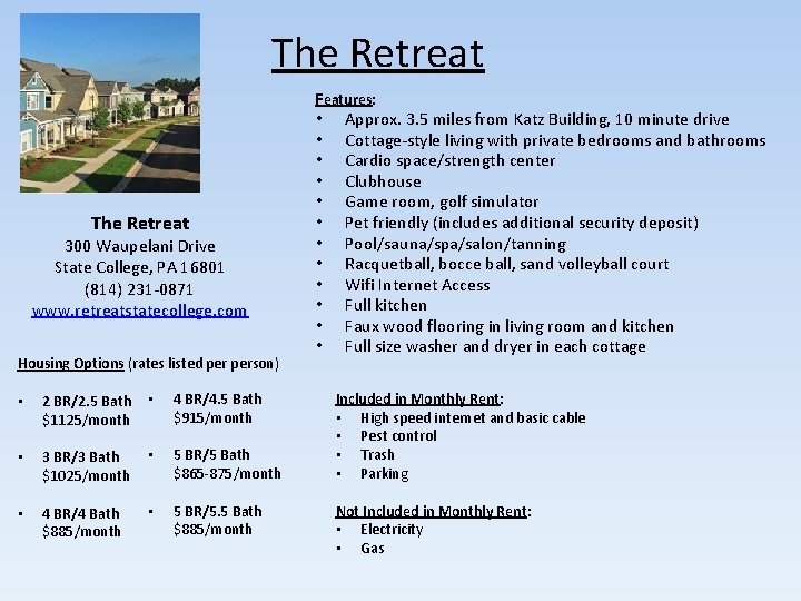 The Retreat 300 Waupelani Drive State College, PA 16801 (814) 231 -0871 www. retreatstatecollege.